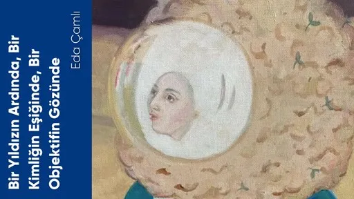 Bir Yıldızın Ardında, Bir Kimliğin Eşiğinde, Bir Objektifin Gözünde