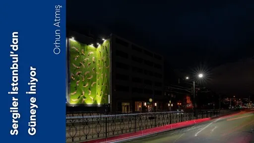 Sergiler İstanbul'dan Güney'e İniyor!