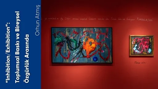 Inhibition/Exhibition Toplumsal Baskı ve Bireysel Özgürlük Arasında