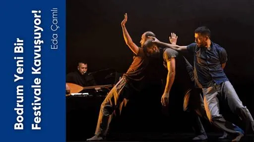 Bodrum Yeni Bir Festivale Kavuşuyor!