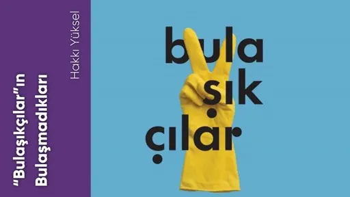 “Bulaşıkçılar”ın Bulaşmadıkları