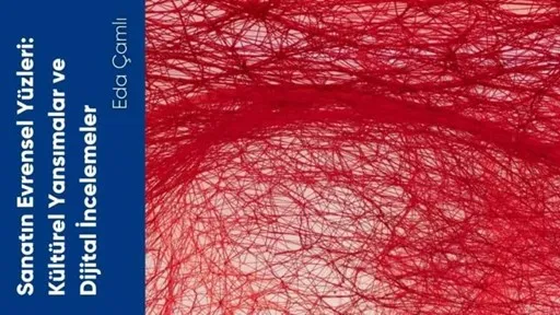 Sanatın Evrensel Yüzleri: Kültürel Yansımalar ve Dijital İncelemeler
