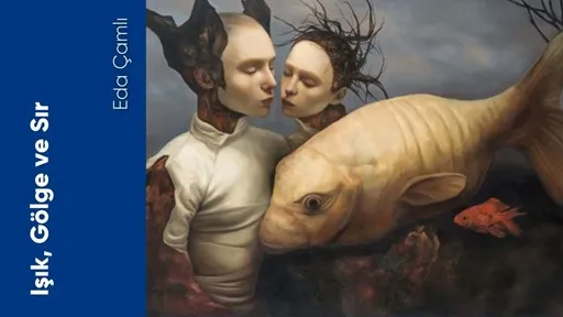 Işık Gölge ve Sır