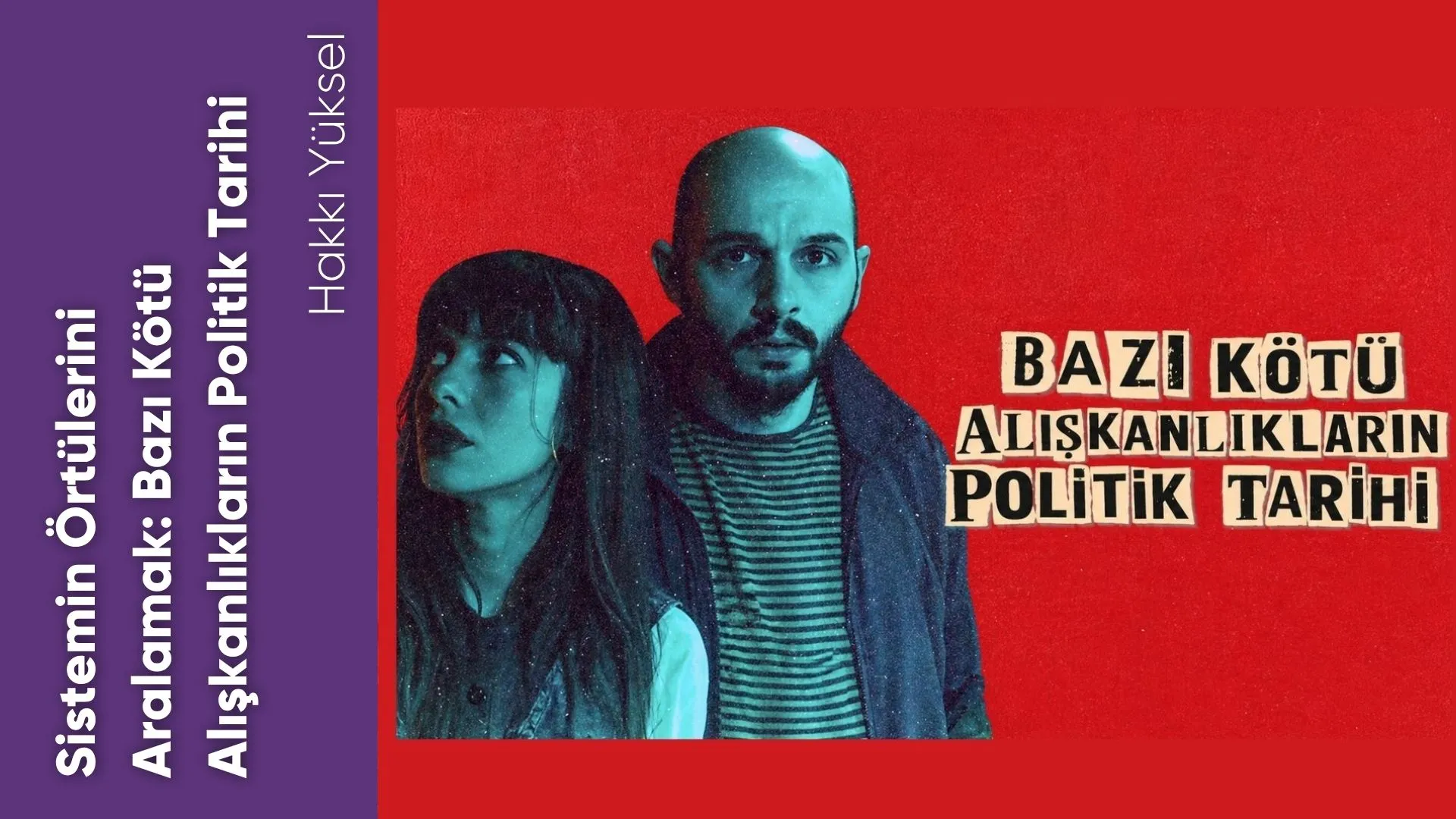 Sistemin Örtülerini Aralamak: Bazı Kötü Alışkanlıkların Politik Tarihi