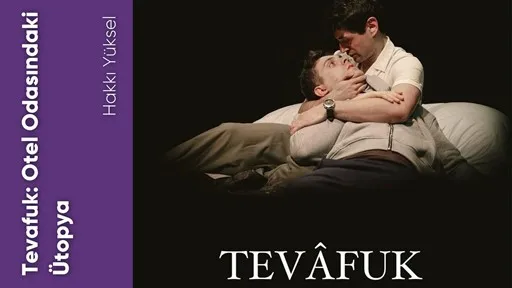 Tevafuk Otel Odasındaki Ütopya