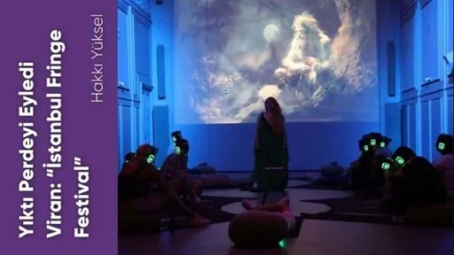 Yıktı Perdeyi Eyledi Viran İstanbul Fringe Festival