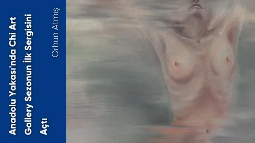 Anadolu Yakasında Chi Art Gallery Sezonun İlk Sergisini Açtı