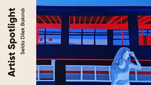 Artist Spotlight ‘Bir Sanatçı Bir Hikaye’: Selda Dilek Bakındı