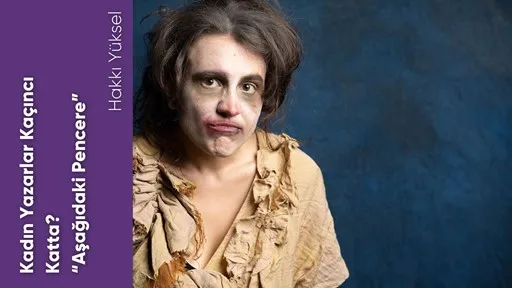 Kadın Yazarlar Kaçıncı Katta? “Aşağıdaki Pencere”