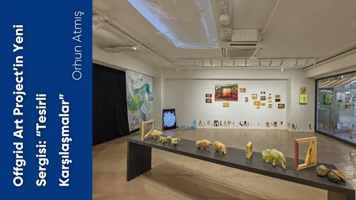 Offgrid Art Projectin Yeni Sergisi Tesirli Karşılaşmalar