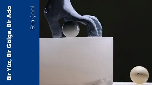 Bir Yüz, Bir Gölge, Bir Ada