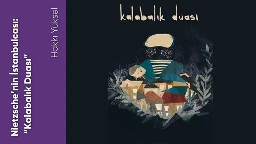 Nietzsche’nin İstanbulcası: “Kalabalık Duası”