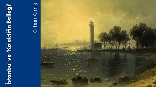 İstanbul ve ‘Kolektifin Belleği’