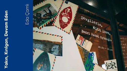 Yakın, Kırılgan, Devam Eden