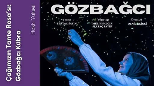 Çağımızın Tante Rosa’sı: Gözbağcı Kübra