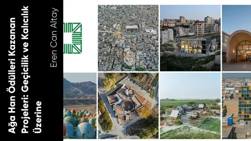 Ağa Han Ödülleri Kazanan Projeleri: Geçicilik ve Kalıcılık Üzerine