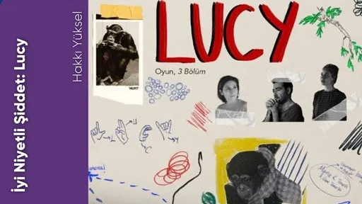 İyi Niyetli Şiddet: Lucy