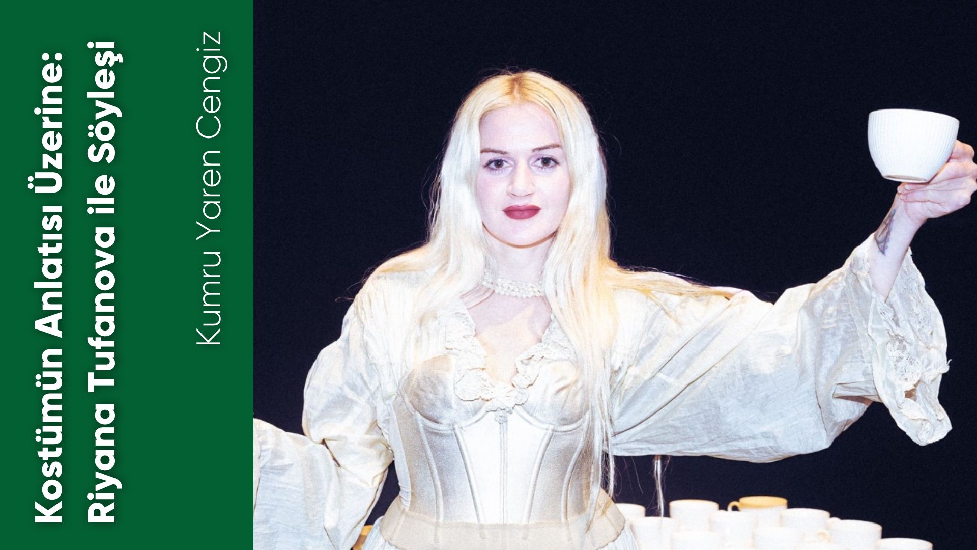 Kostümün Anlatısı Üzerine: Riyana Tufanova ile Söyleşi